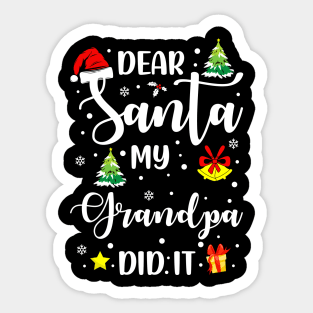 Dear Santa My Grandpa Did It Funny Xmas Gifts Sticker